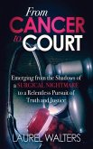 FROM CANCER TO COURT