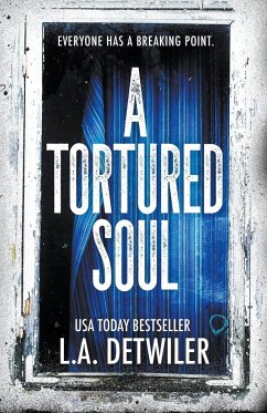 A Tortured Soul - Detwiler, L. A.