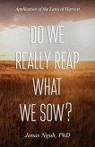 Do We Really Reap What We Sow?: Application of the Laws of Harvest