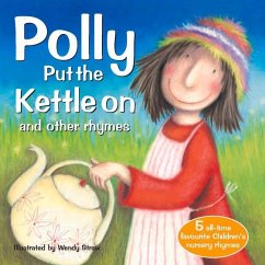 Polly Put the Kettle on and Other Rhymes - Straw, Wendy