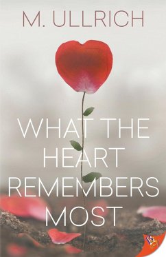 What the Heart Remembers Most - Ullrich, M.