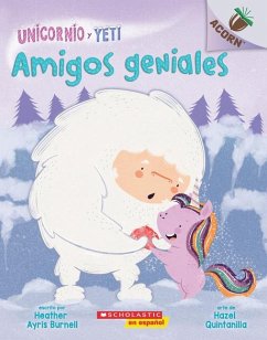 Unicornio Y Yeti 3: Amigos Geniales (Friends Rock) - Burnell, Heather Ayris