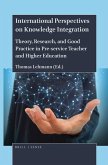 International Perspectives on Knowledge Integration: Theory, Research, and Good Practice in Pre-Service Teacher and Higher Education