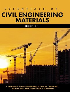 Essentials of Civil Engineering Materials - Cranford, Steven W.; Schulte Grahame, Kathryn E.; Eckelman, Matthew J.
