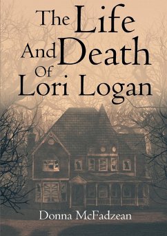 The Life and Death of Lori Logan - McFadzean, Donna