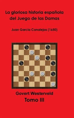 La gloriosa historia española del Juego de las Damas - Tomo III - Westerveld, Govert