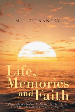 Life, Memories and Faith - Zitnansky, M. J.