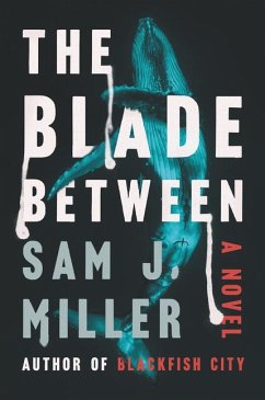 The Blade Between - Miller, Sam J.