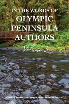 In The Words of Olympic Peninsula Authors: Volume 3 - Myers, Linda B.; Hansen, Heidi