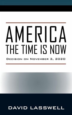 AMERICA THE TIME IS NOW - Lasswell, David