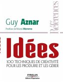 Idées: 100 techniques de créativité pour les produire et les gérer