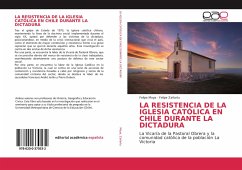 LA RESISTENCIA DE LA IGLESIA CATÓLICA EN CHILE DURANTE LA DICTADURA