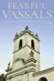 Fearful Vassals: Urban Elite Loyalty in the Viceroyalty of Río de la Plata, 1776-1810