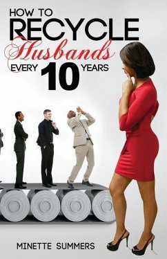 How to Recycle Husbands Every 10 Years - Design and Printing, Fortitude Graphic; Summers, Minette