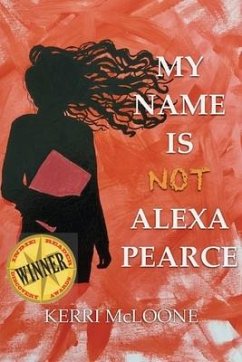 My Name Is Not Alexa Pearce - McLoone, Kerri