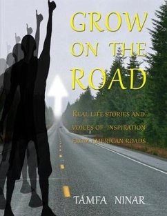 GROW on the ROAD: Real Life Stories and Voices of Inspiration from American Roads - Ninar, Támfa