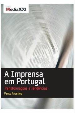 A Imprensa em Portugal - Transformações e Tendências - Faustino, Paulo