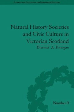 Natural History Societies and Civic Culture in Victorian Scotland - Finnegan, Diarmid A.
