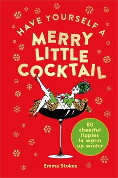 Have Yourself a Merry Little Cocktail - Stokes, Emma