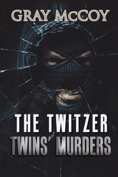 The Twitzer Twins' Murders - Mccoy, Gray