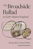 The Broadside Ballad in Early Modern England