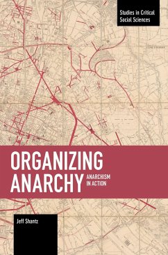 Organizing Anarchy - Shantz, Jeffrey