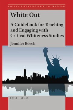 White Out: A Guidebook for Teaching and Engaging with Critical Whiteness Studies - Beech, Jennifer