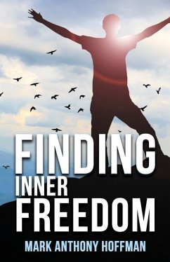 Finding Inner Freedom - Hoffman, Mark Anthony