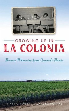 Growing Up in La Colonia - Porras, Margo; Porras, Sandra