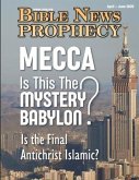 Bible News Prophecy April - June 2020: MECCA Is This The MYSTERY BABYLON? Is the Final Antichrist Islamic?