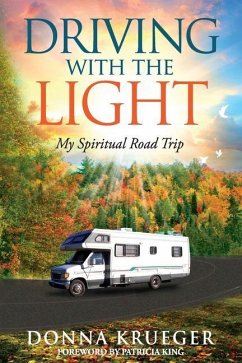 Driving With The Light: My Spiritual Road Trip - Krueger, Donna