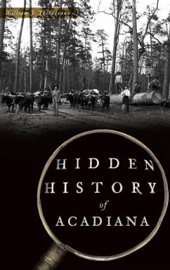 Hidden History of Acadiana - Thibodeaux, William J