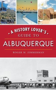A History Lover's Guide to Albuquerque - Zimmerman, Roger M