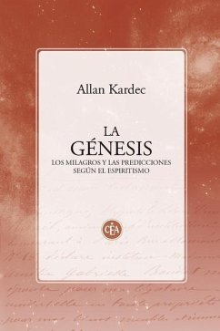 La génesis, los milagros y las predicciones según el espiritismo - Kardec, Allan