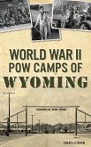 World War II POW Camps of Wyoming