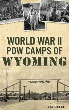 World War II POW Camps of Wyoming - O'Brien, Cheryl