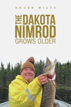 The Dakota Nimrod Grows Older - Wiltz, Roger