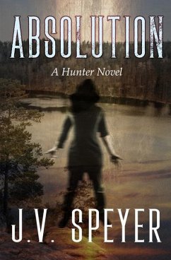 Absolution: A Hunter Novel - Speyer, J. V.