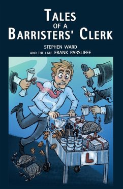 Tales of a Barristers' Clerk - Ward, Stephen; Parsliffe, Frank