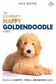 The Complete Happy Goldendoodle Guide: The A-Z Manual for New and Experienced Owners