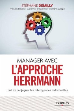 Manager Avec l'Approche Herrmann: L'art de conjuguer les intelligences individuelles - Demilly, Stéphane