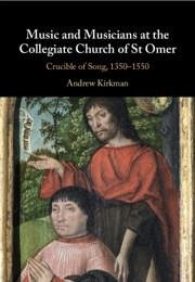 Music and Musicians at the Collegiate Church of St Omer - Kirkman, Andrew
