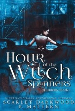 Hour of the Witch Spinners - Darkwood, Scarlet; Mattern, P.; Tbd