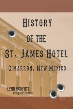 History of the St. James Hotel Cimarron, New Mexico - McDevitt, Kevin