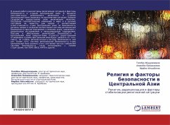 Religiq i faktory bezopasnosti w Central'noj Azii - Abdyrahmanow, Tolobek;Bejshenaliew, Almazbek;Ajtymbetow, Mirbek