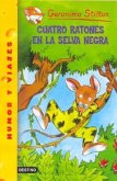Cuatro Ratones En La Selva Negra = Four Mice Deep in the Jungle