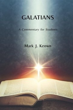 Galatians: A Commentary for Students - Keown, Mark J.