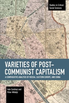 Varieties of Post-Communist Capitalism - Szelényi, Iván; Mihályi, Péter