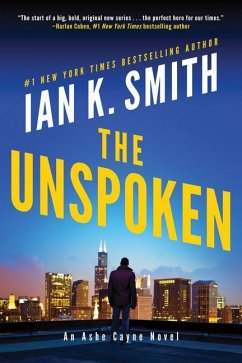 The Unspoken: An Ashe Cayne Novel - Smith, Ian K.