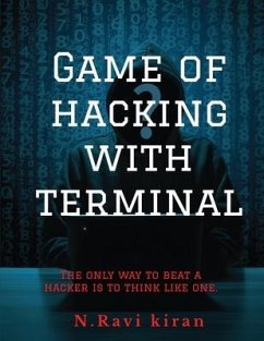 Game of hacking with terminal: The only way to stop a hacker is to think like one. - N. Ravi Kiran
